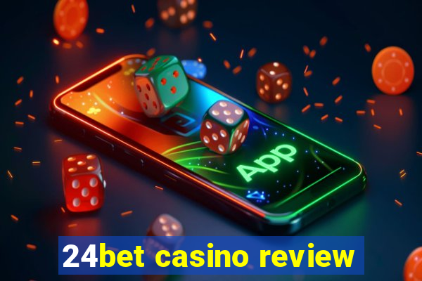 24bet casino review